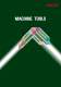 MACHINE TOOLS