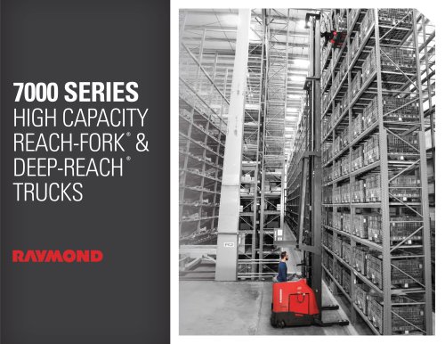 7000 SERIES HIGH CAPACITY REACH-FORK & DEEP-REACH TRUCKS