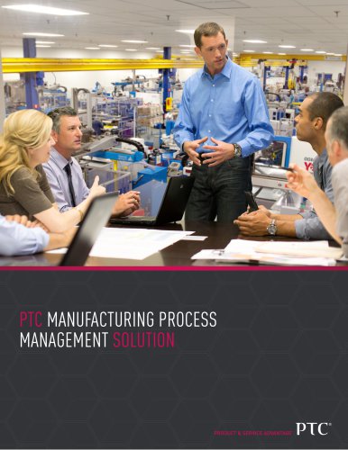 Download Our PTC Manufacturing Process Management Brochure ›