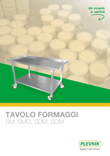 TAVOLO FORMAGGI SM, SMG, SOM