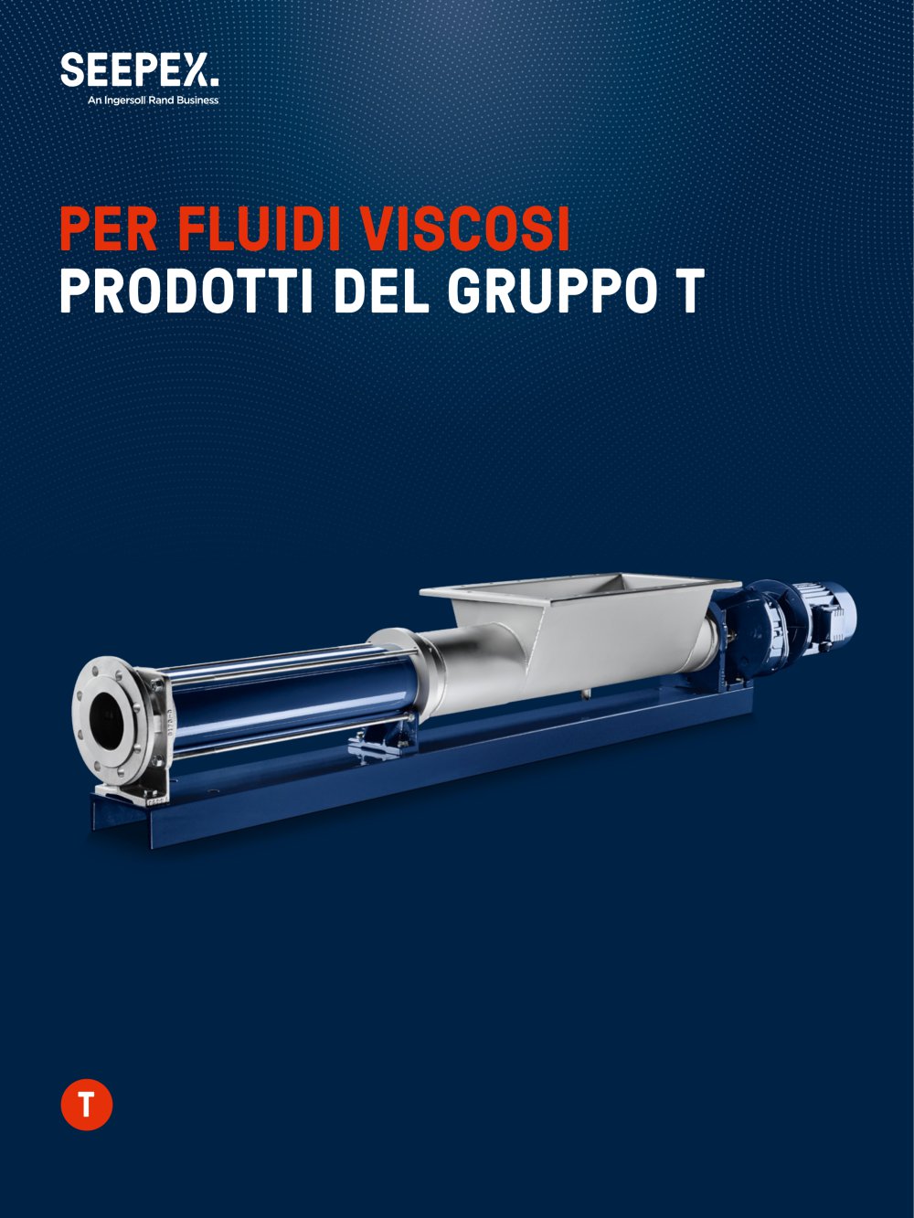 PER FLUIDI VISCOSI PRODOTTI DEL GRUPPO T - Seepex