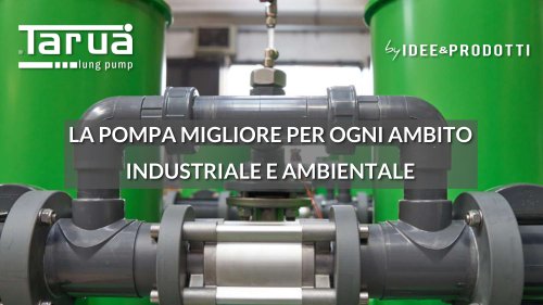 LA POMPA MIGLIORE PER OGNI AMBITO INDUSTRIALE E AMBIENTALE