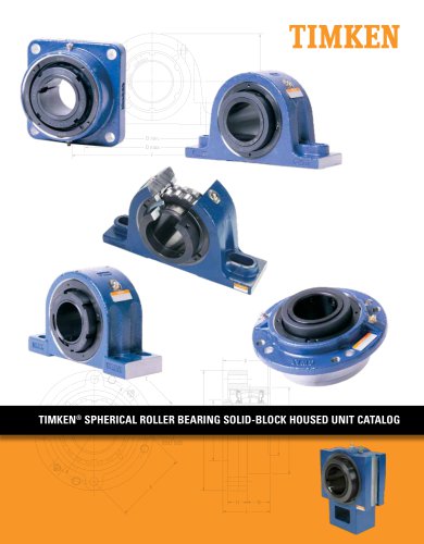 TIMKEN® SPHERICAL ROLLER BEARING SOLID-BLOCK HOUSED UNIT CATALOG