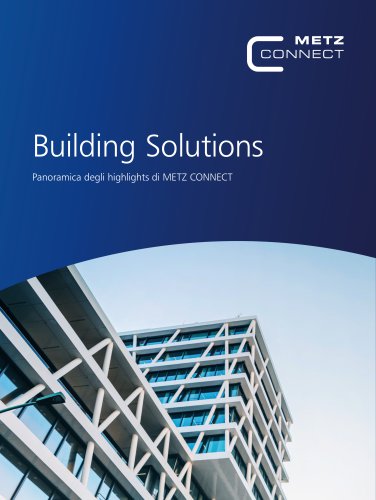 Building Solutions &ndash; Panoramica degli highlights di METZ CONNECT